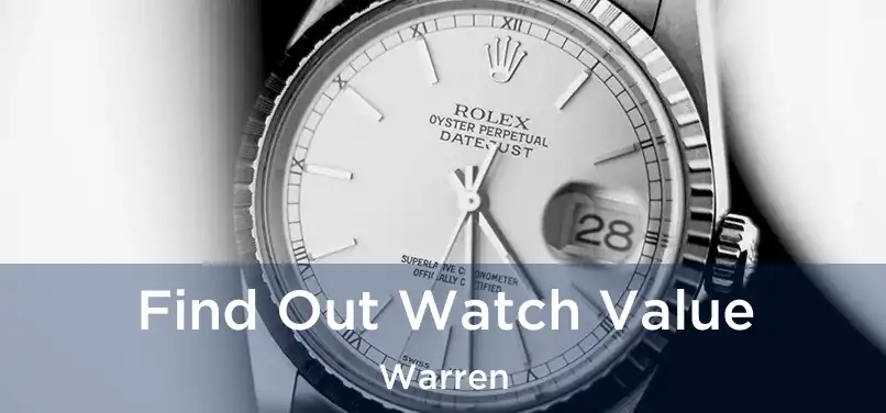 Find Out Watch Value Warren