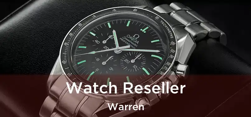 Watch Reseller Warren