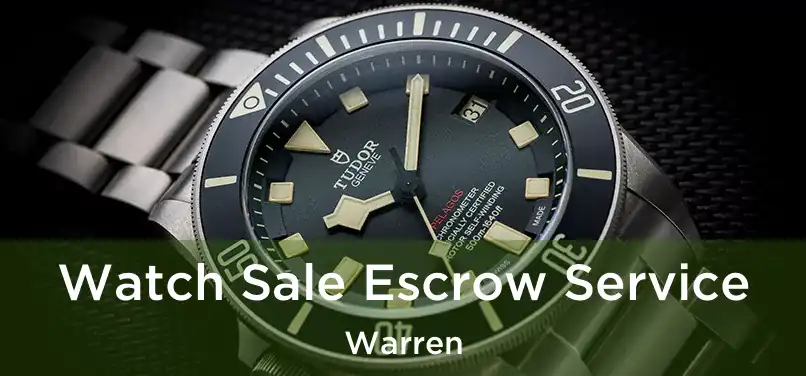 Watch Sale Escrow Service Warren